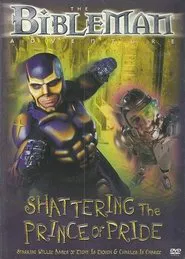 Poster do filme Bibleman: Shattering The Prince Of Pride
