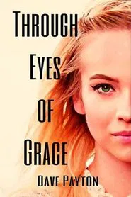 Through Eyes of Grace movie poster