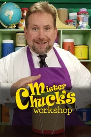 Mister Chuck's Workshop tv show poster