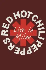 Red Hot Chili Peppers - Live in Milan movie poster
