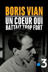 Boris Vian, un cœur qui battait trop fort movie poster