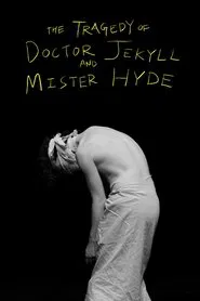 The Tragedy Of Doctor Jekyll And Mister Hyde movie poster