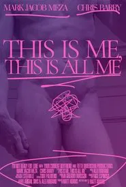 This Is Me, This Is All Me movie poster