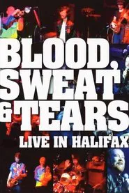 Blood, Sweat & Tears: Live In Halifax movie poster
