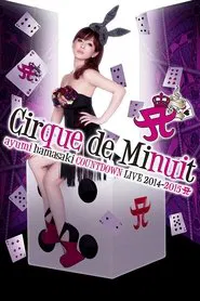 Ayumi Hamasaki Countdown Live 2014-2015 A: Cirque de Minuit movie poster