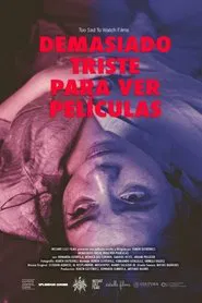 Demasiado Triste Para Ver Peliculas movie poster