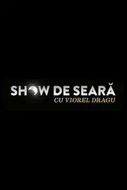 Show de seara cu Viorel Dragu tv show poster