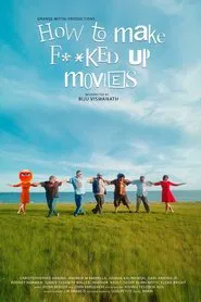How to Make F**ked Up Movies movie poster