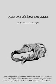 Não me Deixe em Casa movie poster
