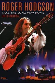 Roger Hodgson - Take the Long Way Home - Live in Montreal movie poster