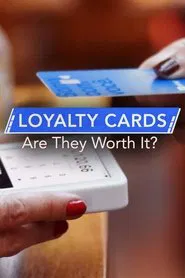 Loyalty Cards: Are They Worth It? movie poster