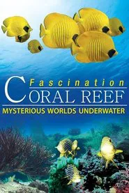 Fascination Coral Reef: Mysterious Worlds Underwater movie poster