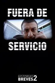 Historias Breves II: Fuera de Servicio movie poster