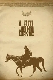 Poster do filme I Am John Wayne