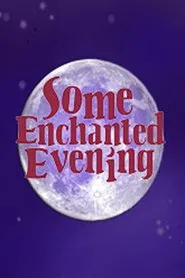 Some Enchanted Evening: Celebrating Oscar Hammerstein II movie poster