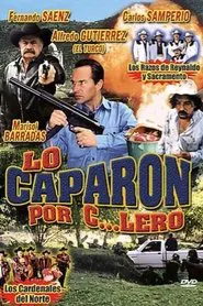 Lo caparon por c...lero movie poster