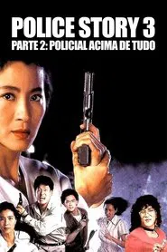 Poster do filme Police Story 3, Parte 2: Policial Acima de Tudo