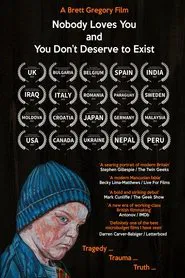 Nobody Loves You and You Don't Deserve to Exist movie poster