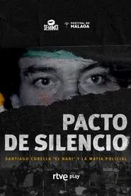 Poster da série Pacto De Silencio, Santiago Corella El Nani Y La Mafia Policial