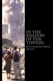 In the Shadow of the Towers: Stuyvesant High on 9/11 movie poster