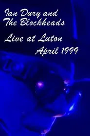 Ian Dury and the Blockheads: Live at Luton movie poster