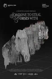 Someone to Steal Horses With movie poster