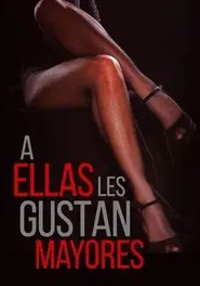 A ellas les gustan mayores movie poster