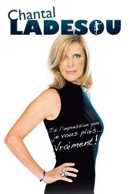 Chantal Ladesou - J'ai l'impression que je vous plais movie poster