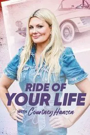 Ride of Your Life With Courtney Hansen tv show poster