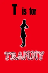 T is for Tranny movie poster