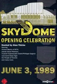 The Opening of SkyDome: A Celebration movie poster