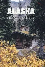 Alaska: Silence & Solitude movie poster