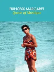 Princess Margaret: Queen of Mustique movie poster