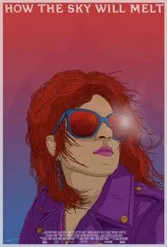 How the Sky Will Melt movie poster