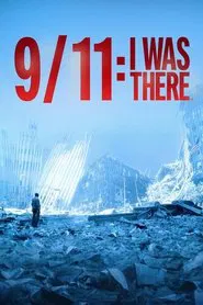 9/11: I Was There movie poster