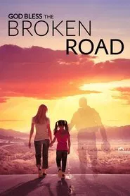 God Bless the Broken Road movie poster