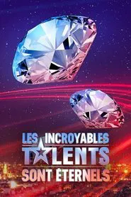Les incroyables talents sont éternels tv show poster