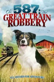 Old No. 587: The Great Train Robbery movie poster
