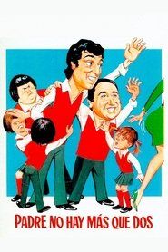 Padre no hay más que dos movie poster