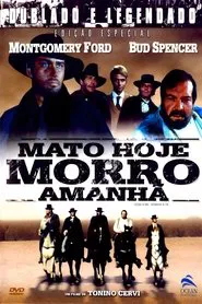 Poster do filme Mato Hoje, Morro Amanhã
