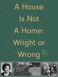 A House Is Not a Home: Wright or Wrong movie poster