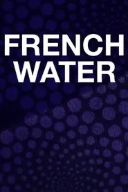 French Water movie poster