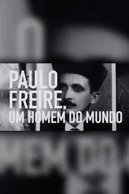Paulo Freire: Um Homem do Mundo movie poster