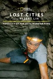 Lost Cities: Megacity of the Maya Warrior King movie poster