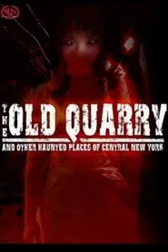The Old Quarry and Other Haunted Places of Central New York movie poster