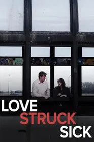 Love Struck Sick movie poster