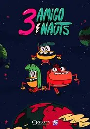 3 Amigonauts tv show poster
