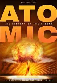 Atomic: History Of The A-Bomb movie poster