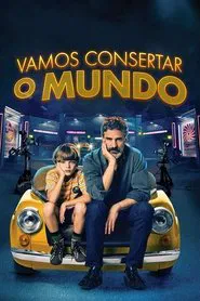 Poster do filme Vamos Consertar o Mundo