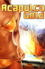 Acapulco Gold movie poster